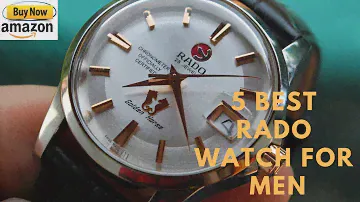 Top 5 Best Rado Watch For Men|Buy now on amazon 2019